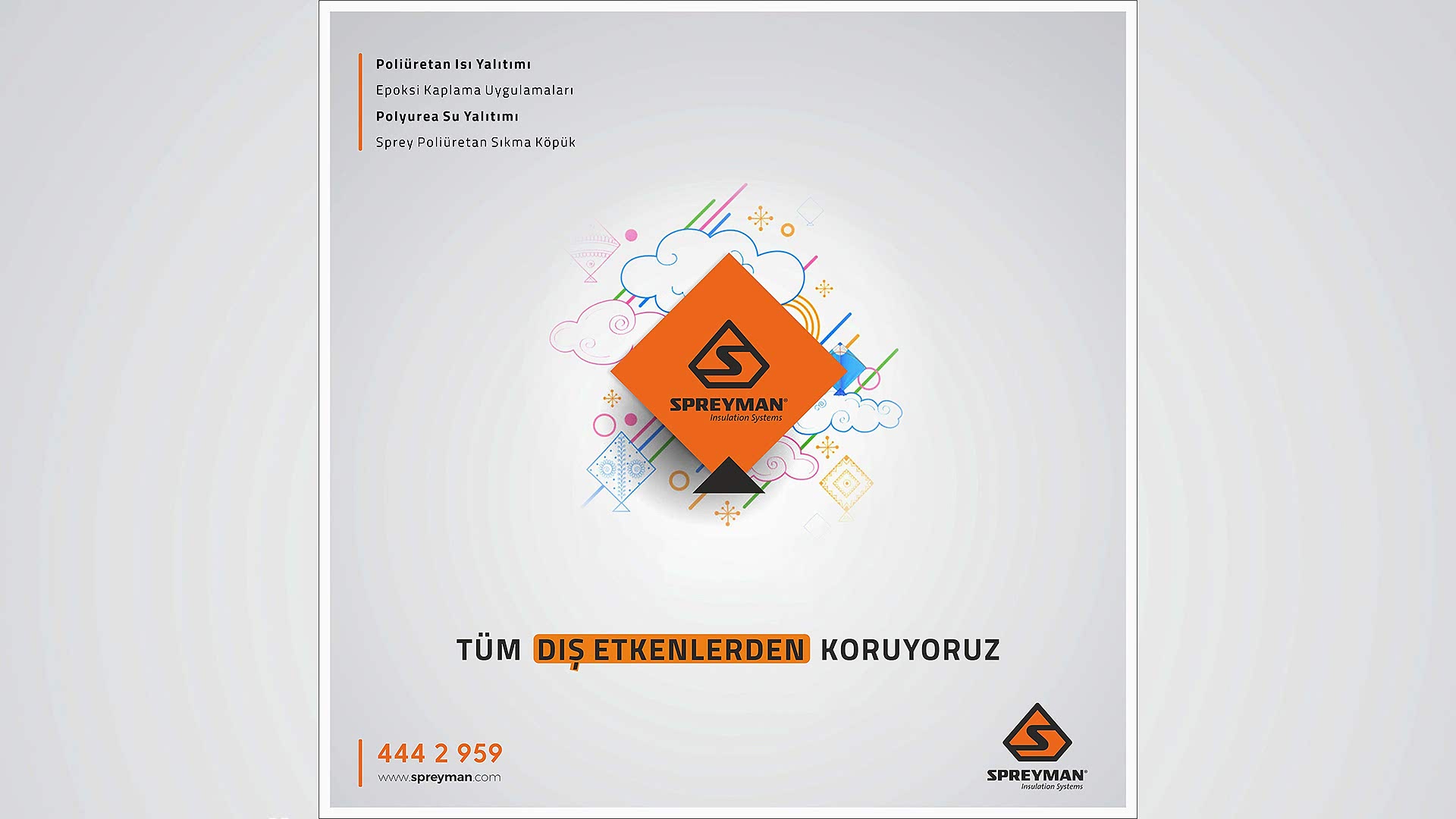 Tüm Dış Etkenlerden Koruyoruz